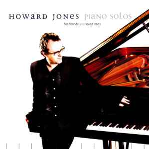 Howard Jones - Piano Solos (For Friends & Loved Ones)