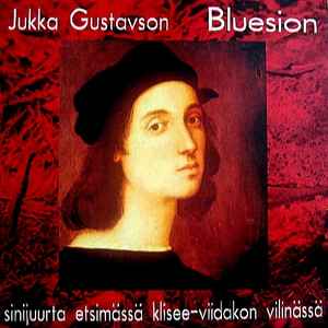 Jukka Gustavson - Bluesion - Sinijuurta Etsimässä Klisee-Viidakon Vilinässä album cover