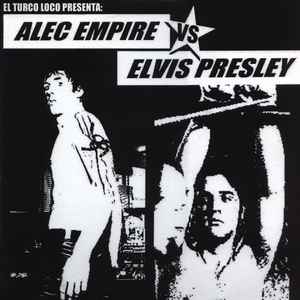 Alec Empire Vs. Elvis Presley - Alec Empire
