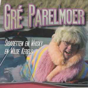 Gré Parelmoer - Sigaretten En Whiskey En Wilde Kerels album cover