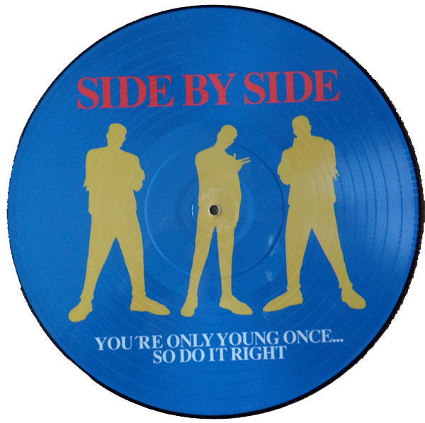 Side By Side – You're Only Young Once... So Do It Right