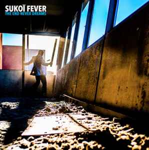 Sukoï Fever - The End Never Dreams album cover