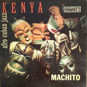 Machito* - Kenya (Afro Cuban Jazz)