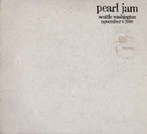 Pearl Jam - Seattle, Washington - November 6, 2000