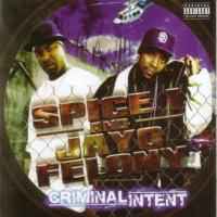 Spice 1 And Jayo Felony – Criminal Intent (CDr) - Discogs