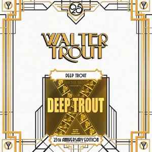Deep Trout (The Early Years Of Walter Trout) - Walter Trout