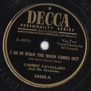 Carmen Cavallaro - I Go In When The Moon Comes Out / Ah, But It Happens album cover