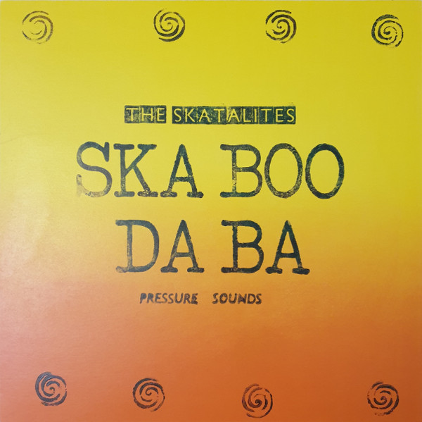 The Skatalites – Ska Boo-Da-Ba (Top Sounds From Top Deck) (2023 