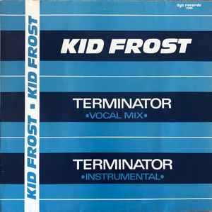 Kid Frost – Terminator (1985, Vinyl) - Discogs