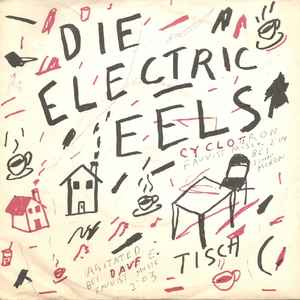 Die Electric Eels* - Agitated / Cyclotron