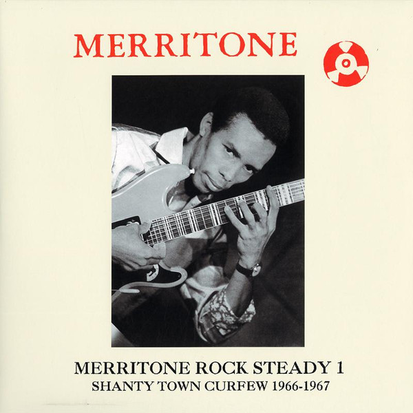 Merritone Rock Steady 1: Shanty Town Curfew 1966-1967 (2016 