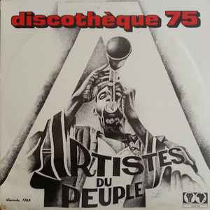 Discothèque 75 (Artistes Du Peuple) - Various