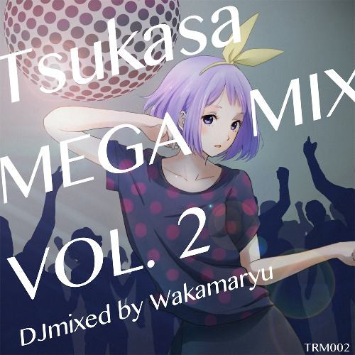 Album herunterladen Wakamaryu - Tsukasa Megamix Records Volume Two