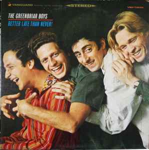 The Greenbriar Boys - Better Late Than Never! album cover