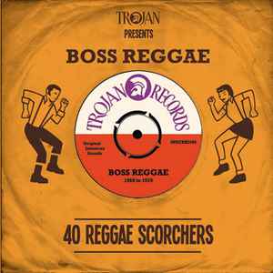 Trojan Presents: Boss Reggae - 40 Reggae Scorchers - Various