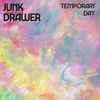 Junk Drawer - Temporary Day