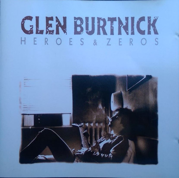 Glen Burtnick u003d グレン・バートニック – Heroes u0026 Zeros u003d ヒーローズ・アンド・ジーローズ (1987