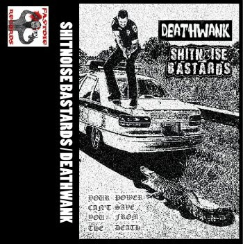 ladda ner album Deathwank Shitnoise Bastards - Your Power Cant Save You From The Death