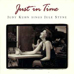 Judy Kuhn - Just In Time: Judy Kuhn Sings Jule Styne album cover