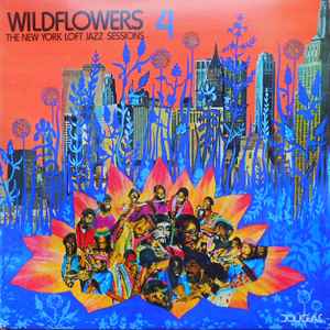 Wildflowers 4 (The New York Loft Jazz Sessions) - Various