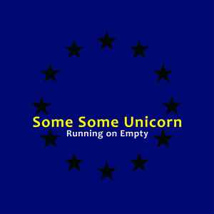Some Some Unicorn - Running On Empty album cover