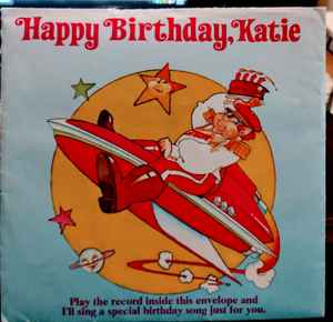 Captain Zoom Happy Birthday Kelly Captain Zoom – Happy Birthday, Katie (1975, Flexi-Disc) - Discogs