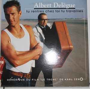 Albert Delègue - Tu Rentres Chez Toi Tu Travailles album cover