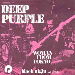 Deep Purple – Woman From Tokyo / Black Night (Live Version) (1973, Vinyl) -  Discogs