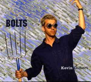 Bolts - Kevin Gilbert