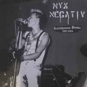 Nyx Negativ – Karlshamns Punks 1981-1984 (2022, Vinyl) - Discogs