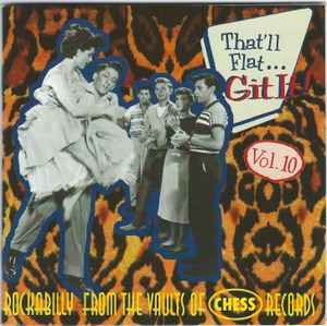 Various - That'll Flat ... Git It! Vol. 10: Rockabilly From The Vaults Of Chess Records