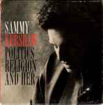 Politics, Religion and Her / Sammy Kershaw