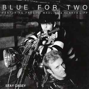Blue For Two - Stay Casey