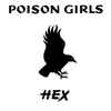 Poison Girls - Hex