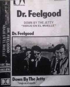 Dr. Feelgood – Down By The Jetty = Abajo En El Muelle (1980 