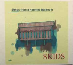 Skids - Songs From A Haunted Ballroom album cover