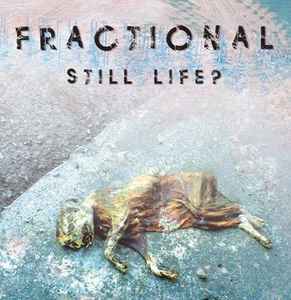 Fractional - Still Life? album cover