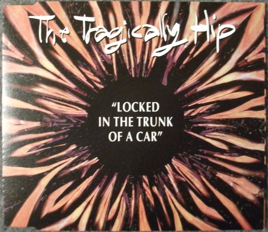 The Tragically Hip – Locked In The Trunk Of A Car (1993, Vinyl) - Discogs
