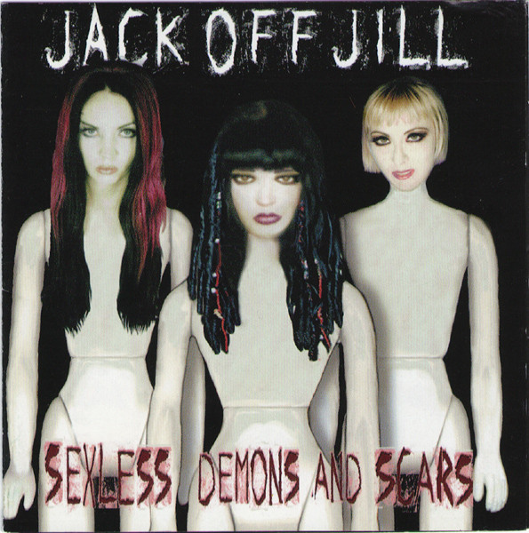 Jack Off Jill – Sexless Demons And Scars (1998, CD) - Discogs