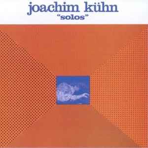 Solos : solo 7 / Joachim Kuhn, p | Kühn, Joachim. P