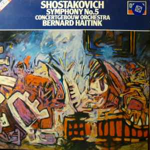 Symphony No.5 - Shostakovich : Concertgebouw Orchestra, Bernard Haitink
