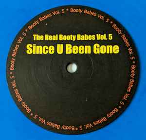 The Real Booty Babes - Vol. 5 - Since U Been Gone
