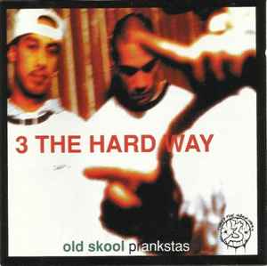 3 The Hard Way (3) - Old Skool Prankstas album cover