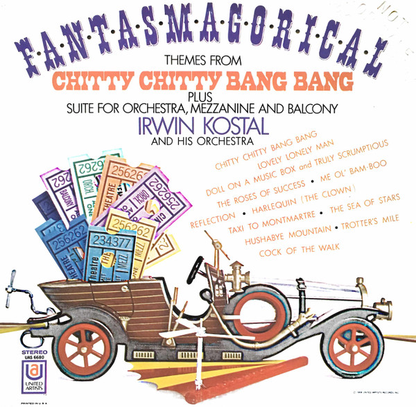 baixar álbum Irwin Kostal And His Orchestra - F a n t a s m a g o r i c a l Themes From Chitty Chitty Bang Band Plus Suite For Orchestra Mezzanine And Balcony
