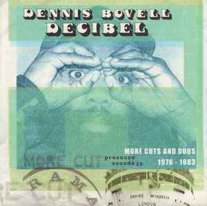 Dennis Bovell - Decibel:  More Cuts And Dubs 1976-1983
