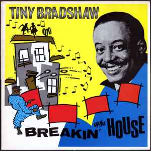 Tiny Bradshaw - Breakin' Up The House album cover