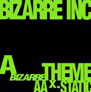 Bizarre Theme / X-Static - Bizarre Inc