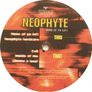 Neophyte - None Of Ya Left