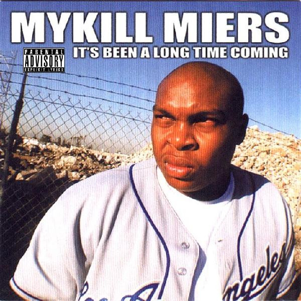 mykill miers it's been a long〜 hiphop 通販