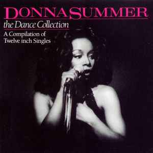 Donna Summer - The Dance Collection (A Compilation Of Twelve Inch Singles)